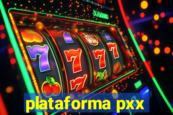 plataforma pxx